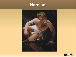 Narciso
 