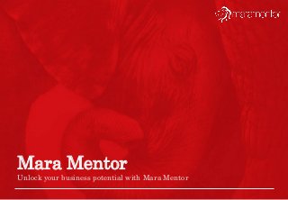 Mara Mentor
Unlock your business potential with Mara Mentor
 