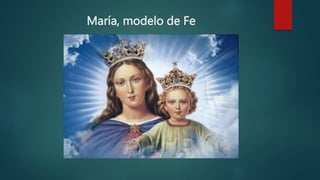 María, modelo de Fe
 