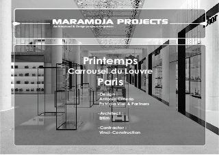 Architectural & Design project integration

Printemps
Carrousel du Louvre

Paris
-Design :
Antonio Citterio
Patricia Viel & Partners
-Architect :
Ertim
-Contractor :
Vinci-Construction

 