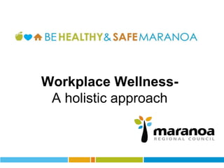Workplace Wellness-
A holistic approach
 