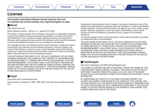 License
This section describes software license used for this unit.
To maintain the correct content, the original (English) is used.
o Boost
http://www.boost.org/
Boost Software License – Version 1.0 – August 17th, 2003
Permission is hereby granted, free of charge, to any person or organization obtaining
a copy of the software and accompanying documentation covered by this license
(the “Software”) to use, reproduce, display, distribute, execute, and transmit the
Software, and to prepare derivative works of the Software, and to permit third-parties
to whom the Software is furnished to do so, all subject to the following:
The copyright notices in the Software and this entire statement, including the above
license grant, this restriction and the following disclaimer, must be included in all
copies of the Software, in whole or in part, and all derivative works of the Software,
unless such copies or derivative works are solely in the form of machine-executable
object code generated by a source language processor.
THE SOFTWARE IS PROVIDED “AS IS”, WITHOUT WARRANTY OF ANY KIND,
EXPRESS OR IMPLIED, INCLUDING BUT NOT LIMITED TO THE WARRANTIES
OF MERCHANTABILITY, FITNESS FOR A PARTICULAR PURPOSE, TITLE AND
NON-INFRINGEMENT. IN NO EVENT SHALL THE COPYRIGHT HOLDERS OR
ANYONE DISTRIBUTING THE SOFTWARE BE LIABLE FOR ANY DAMAGES OR
OTHER LIABILITY, WHETHER IN CONTRACT, TORT OR OTHERWISE, ARISING
FROM, OUT OF OR IN CONNECTION WITH THE SOFTWARE OR THE USE OR
OTHER DEALINGS IN THE SOFTWARE.
o Expat
http://www.jclark.com/xml/expat.html
Expat License. Copyright (c) 1998, 1999, 2000 Thai Open Source Software Center
Ltd
Permission is hereby granted, free of charge, to any person obtaining a copy of this
software and associated documentation files (the “Software”), to deal in the Software
without restriction, including without limitation the rights to use, copy, modify, merge,
publish, distribute, sublicense, and/or sell copies of the Software, and to permit
persons to whom the Software is furnished to do so, subject to the following
conditions:
The above copyright notice and this permission notice shall be included in all copies
or substantial portions of the Software.
THE SOFTWARE IS PROVIDED “AS IS”, WITHOUT WARRANTY OF ANY KIND,
EXPRESS OR IMPLIED, INCLUDING BUT NOT LIMITED TO THE WARRANTIES
OF MERCHANTABILITY, FITNESS FOR A PARTICULAR PURPOSE AND
NONINFRINGEMENT. IN NO EVENT SHALL THE AUTHORS OR COPYRIGHT
HOLDERS BE LIABLE FOR ANY CLAIM, DAMAGES OR OTHER LIABILITY,
WHETHER IN AN ACTION OF CONTRACT, TORT OR OTHERWISE, ARISING
FROM, OUT OF OR IN CONNECTION WITH THE SOFTWARE OR THE USE OR
OTHER DEALINGS IN THE SOFTWARE.
o FastDelegate
http://www.codeproject.com/KB/cpp/FastDelegate.aspx
THE WORK (AS DEFINED BELOW) IS PROVIDED UNDER THE TERMS OF THIS
CODE PROJECT OPEN LICENSE (“LICENSE”). THE WORK IS PROTECTED BY
COPYRIGHT AND/OR OTHER APPLICABLE LAW. ANY USE OF THE WORK
OTHER THAN AS AUTHORIZED UNDER THIS LICENSE OR COPYRIGHT LAW IS
PROHIBITED.
BY EXERCISING ANY RIGHTS TO THE WORK PROVIDED HEREIN, YOU
ACCEPT AND AGREE TO BE BOUND BY THE TERMS OF THIS LICENSE. THE
AUTHOR GRANTS YOU THE RIGHTS CONTAINED HEREIN IN CONSIDERATION
OF YOUR ACCEPTANCE OF SUCH TERMS AND CONDITIONS. IF YOU DO NOT
AGREE TO ACCEPT AND BE BOUND BY THE TERMS OF THIS LICENSE, YOU
CANNOT MAKE ANY USE OF THE WORK.
Contents Connections Playback Settings Tips Appendix
287
Front panel Display Rear panel Remote Index
 