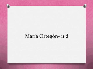 María Ortegón- 11 d
 