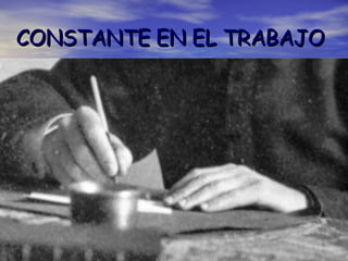 CONSTANTE EN EL TRABAJO 