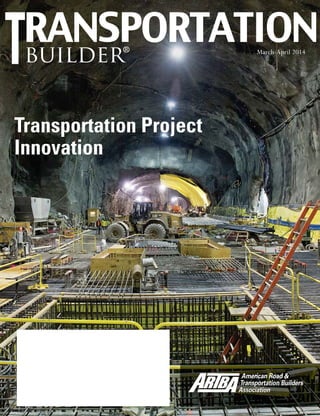 Mar.-Apr. 2014 TransportationBuilder 1
builder®
March-April 2014
Transportation Project
Innovation
 
