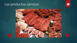 Los productos cárnicos
 