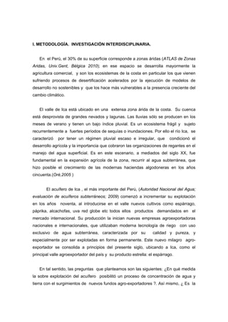 I. METODOLOGÍA. INVESTIGACIÓN INTERDISCIPLINARIA.


   En el Perú, el 30% de su superficie corresponde a zonas áridas (ATL...
