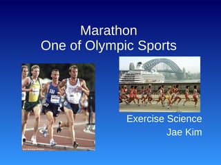 Marathon One of Olympic Sports Exercise Science Jae Kim 