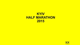 KYIV
HALF MARATHON
2015
 
