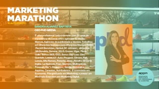 SANDRAALVAREZ BAPTISTA
CEOPHD MEDIA
16 de FEVEREIRO
É uma profissional todo-o-terreno com 20 anos de
experiência divididos entre agências deMedia,
Marcas,Agências depublicidade e Vendas.Trabalhou
em diferentes Sectores para diferentes Marcas: FMCG
(ReckittBenckiser, Henkel,SC Johnson), alimentos
(McDonalds, Danone, IGLO,Gresso,Vigor, Pleno,
Gallo) Banca(BES, CGD,Banco Big) Luxo (Dior,
Guerlain, Loewe,LV) Auto (Peugeot, Citroen, Fiat,
Lancia,Alfa Romeo, Porsche, Jeep), Retalho (El Corte
Inglés, La Redoute,Fnac,Sephora, Multiopticas,
Freeport,Dia % Minipreço), Saúde (Depuralina,
Aspirina, Canesten, Nutribalance). É Licenciada em
Economia, Pós-graduada em Marketing,e possui um
Mestrado Executivo em Marketing Digital.
 