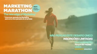 15 a 17 deFEVEREIRO
INSCRIÇÕES EM: WWW.APPM.PT
The newedge of Marketing*
* Umanova geraçãode Marketing
parauma nova geraçãode empresas
ParquedasNações
LISBOA
NÃO PERCAS ESTE DESAFIO ÚNICO
INSCRIÇÕES LIMITADAS
 