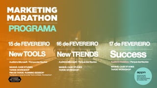 PROGRAMA
15 de FEVEREIRO
NewTOOLS
16 de FEVEREIRO
NewTRENDS
17 de FEVEREIRO
Success
AuditórioMicrosoft / Parquedas Nações AuditórioMicrosoft / Parquedas Nações AuditórioVodafone/ ParquedasNações
MANHÃ: CASESTUDIES
TARDE:WORKSHOP
FIM-DE-TARDE: RUNNING SESSION*
*Corrida com o o grupo de corrida “Correr na Cidade – RunningCrew”.
MANHÃ: CASESTUDIES
TARDE:WORKSHOP
MANHÃ: CASESTUDIES
TARDE:WORKSHOP
 