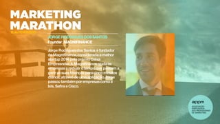 15 FEVEREIRO
JORGE RODRIGUESDOSSANTOS
Founder MAGNIFINANCE
Jorge Rodriguesdos Santos é fundador
da Magnifinance,considerada a melhor
startup 2014 peloprémioCaixa
Empreender.A Magnifinance ajudaas
empresas a reduzir otempoque passam a
gerir as suas finanças paracinco minutos
diários, através de uma aplicação.Jorge
passou também por empresas comoa
lxis, Safira e Cisco.
15 de FEVEREIRO
 
