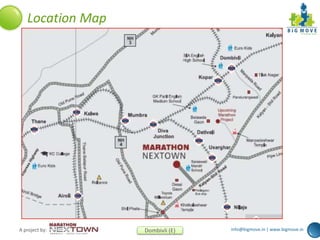 info@bigmove.in | www.bigmove.inA project by: Dombivli (E)
Location Map
 