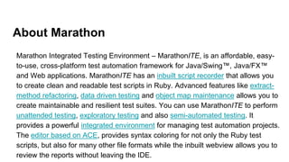 About Marathon
Marathon Integrated Testing Environment – MarathonITE, is an affordable, easy-
to-use, cross-platform test ...