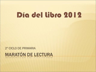 Día del Libro 2012


2º CICLO DE PRIMARIA
 