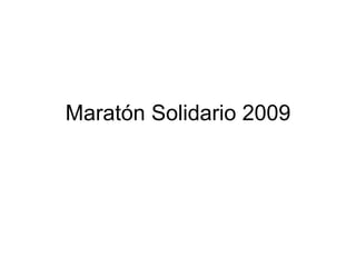 Maratón Solidario 2009 