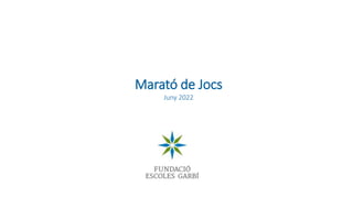 18-11-2020
Marató de Jocs
Juny 2022
 