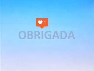 OBRIGADA	
 