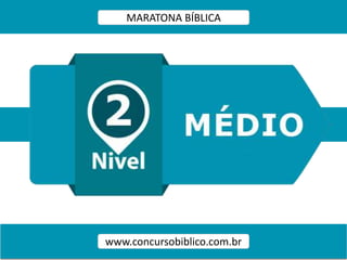 MARATONA BÍBLICA
www.concursobiblico.com.br
 