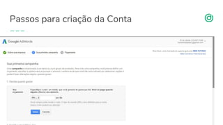 organicadigital.com
Passos para criação da Conta
18
 