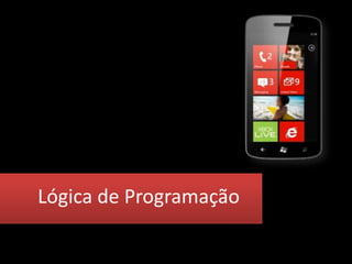 Lógica de Programação
 