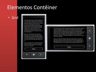 Elementos Contêiner
• Grid
 