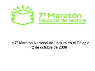 La 7ª Maratón Nacional de Lectura en el Colegio 2 de octubre de 2009 