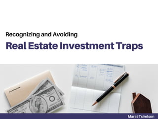 Marat Tsirelson | Recognizing and Avoiding Real Estate Investment Traps