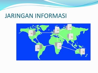 JARINGAN INFORMASI

 