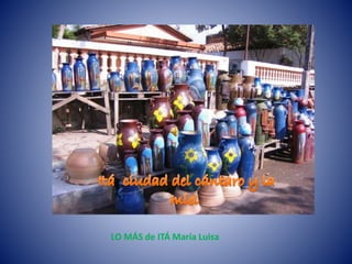LO MÁS de ITÁ María Luisa 
