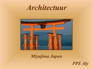 Architectuur PPS Aly Miyajima Japan 