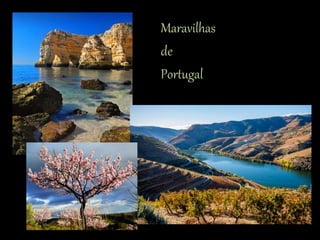 Maravilhas
de
Portugal
 