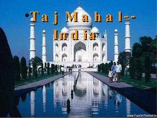 Taj Mahal--India   
