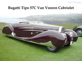 Bugatti Tipo 57C Van Vooren Cabriolet
 