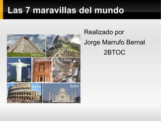 Las 7 maravillas del mundo ,[object Object]