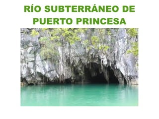 RÍO SUBTERRÁNEO DE
  PUERTO PRINCESA
 