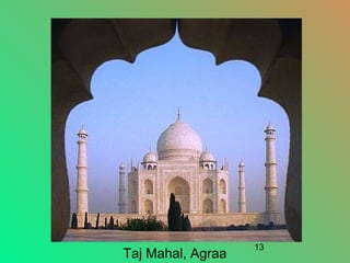 13
Taj Mahal, Agraa
 