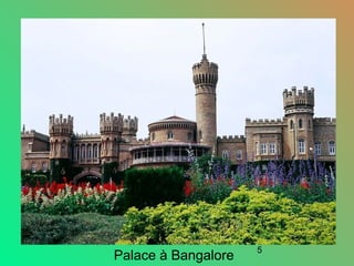 5
Palace à Bangalore
 