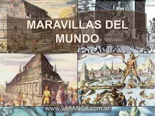 MARAVILLAS DEL MUNDO www.SARANGA.com.ar 