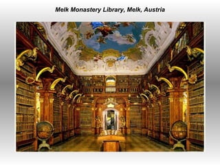   Melk Monastery Library, Melk, Austria 