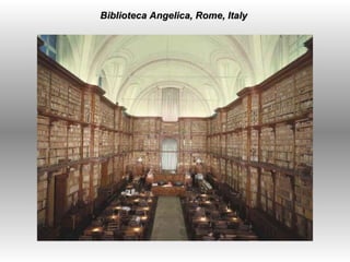 Biblioteca Angelica, Rome, Italy  