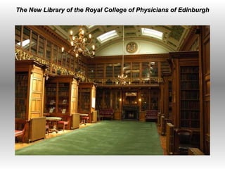   The New Library of the Royal College of Physicians of Edinburgh 