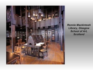   Rennie Mackintosh Library, Glasgow School of Art, Scotland 