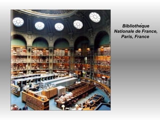 Bibliothéque Nationale de France, Paris, France  
