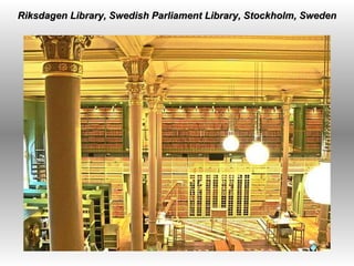   Riksdagen Library, Swedish Parliament Library, Stockholm, Sweden 