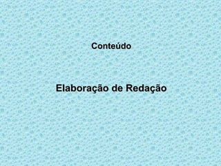 Conteúdo Elaboração de Redação 