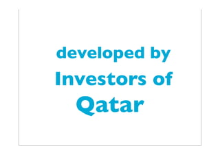 developed by
Investors of
Qatar
 