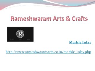 Marble Inlay
http://www.rameshwaramarts.co.in/marble_inlay.php
 