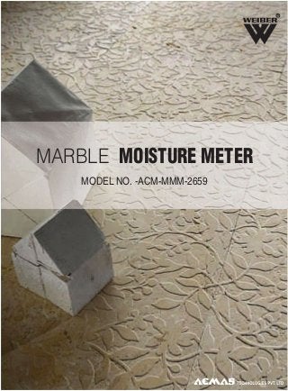 R

MARBLE MOISTURE METER
MODEL NO. -ACM-MMM-2659

 